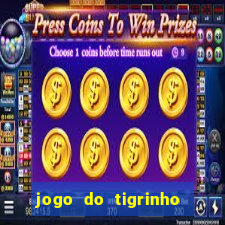 jogo do tigrinho bonus sem deposito